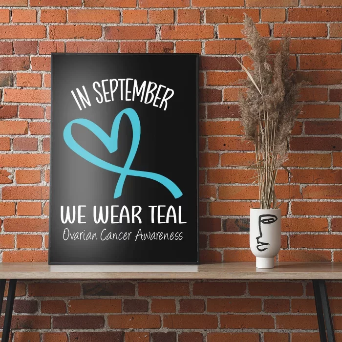 Heart Ribbon September We Wear Teal Ovarian Cancer Awareness Poster