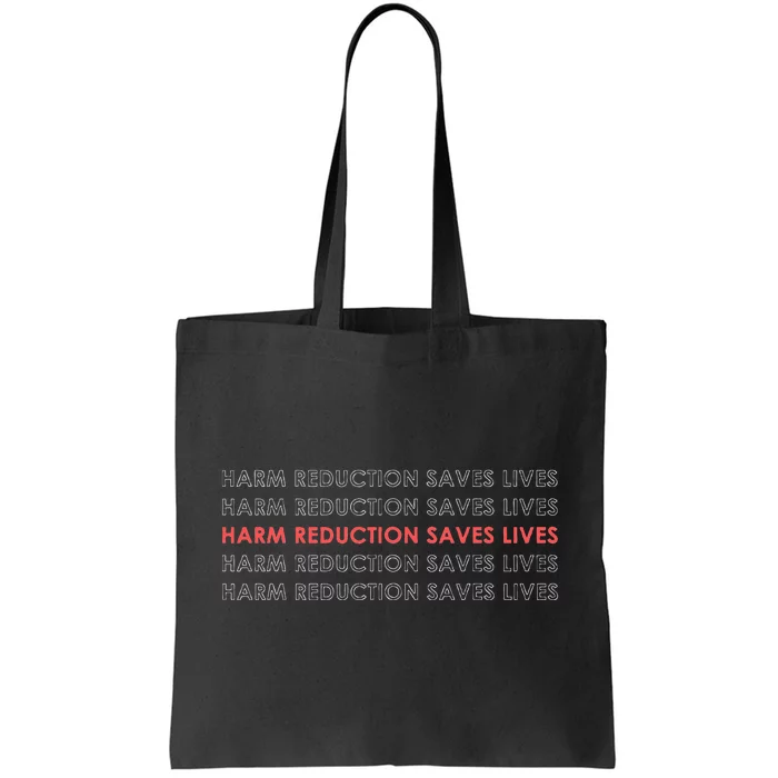 Harm Reduction Saves Lives Tote Bag