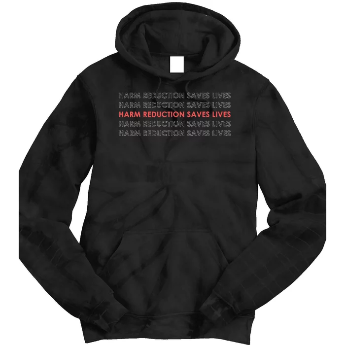 Harm Reduction Saves Lives Tie Dye Hoodie