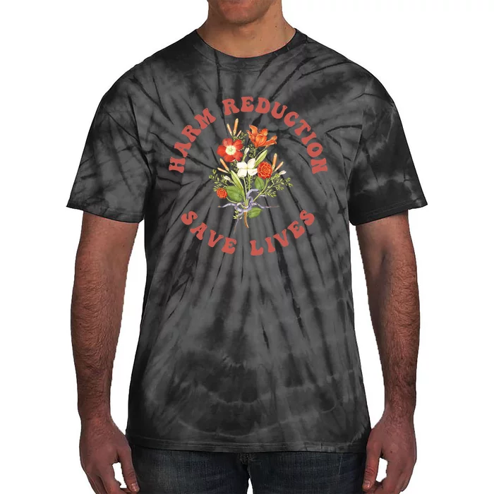 Harm Reduction Save Lives Floral Trending Gift Tie-Dye T-Shirt