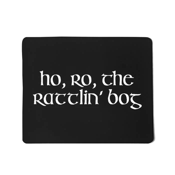 Ho Ro The Rattlin Bog St. Paddys Day Irish Drinking Mousepad