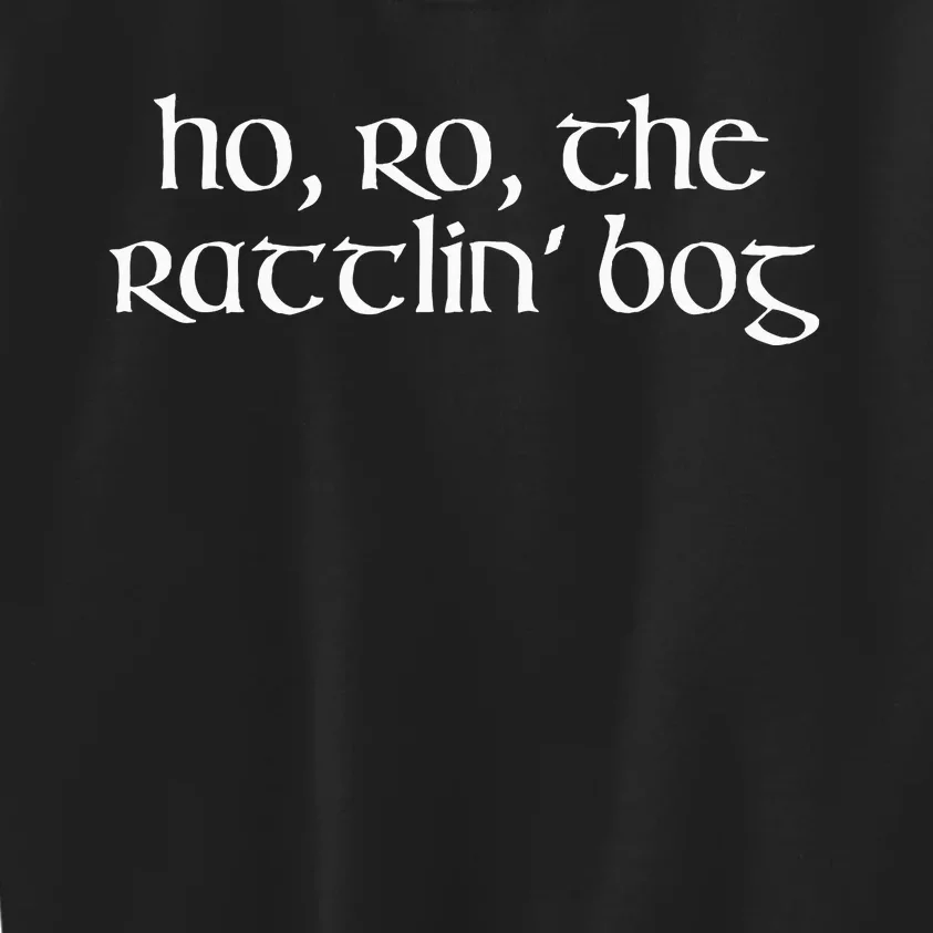 Ho Ro The Rattlin Bog St. Paddys Day Irish Drinking Kids Sweatshirt