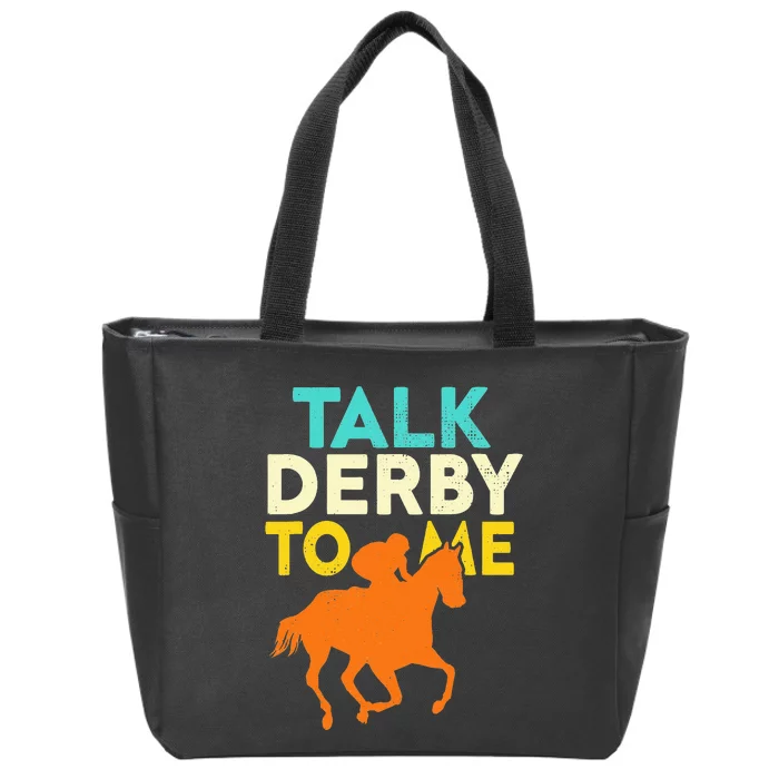 Horse Racing Talk Derby To Me Horseback Riding Lovers Zip Tote Bag