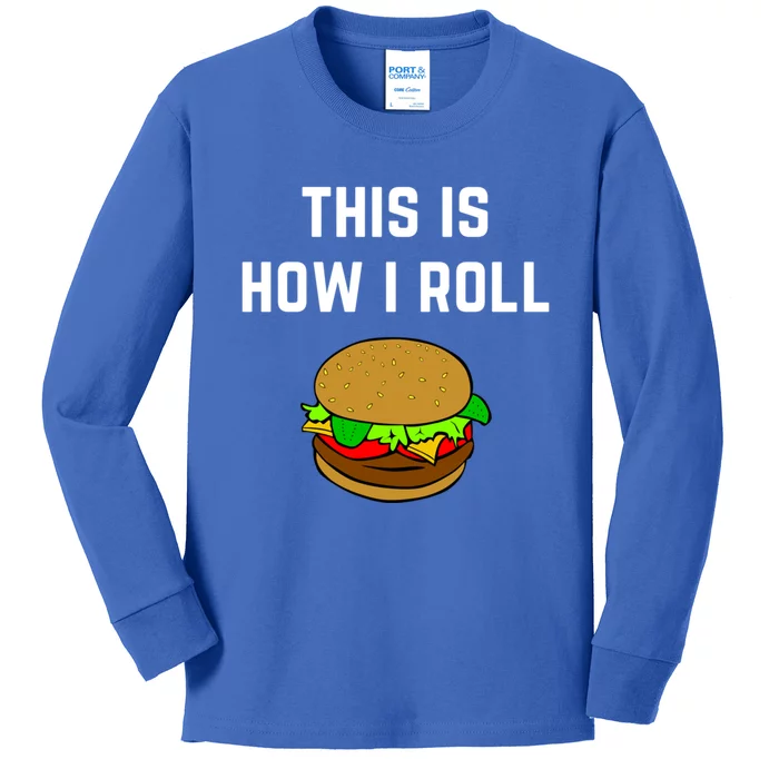 Hamburger Roll This Is How I Roll Meaningful Gift Kids Long Sleeve Shirt