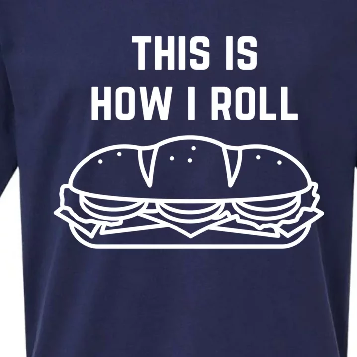 Hoagie Roll This Is How I Roll Gift Sueded Cloud Jersey T-Shirt