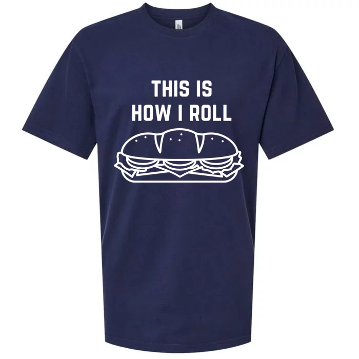 Hoagie Roll This Is How I Roll Gift Sueded Cloud Jersey T-Shirt