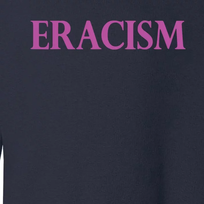 Human Rights Uprising ERACISM Toddler Sweatshirt