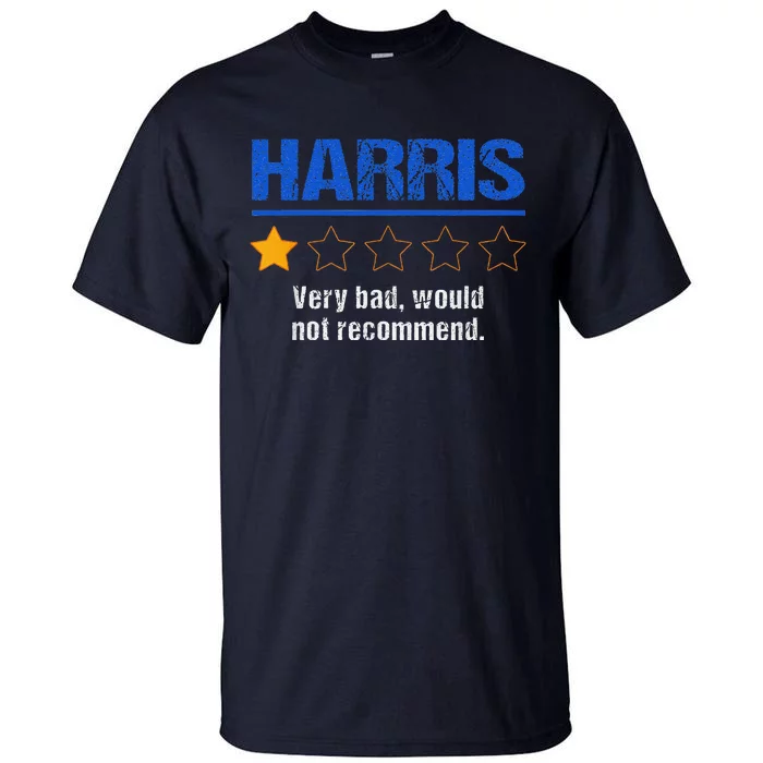 Harris Rating Very Bad Would Not Recommend Tall T-Shirt