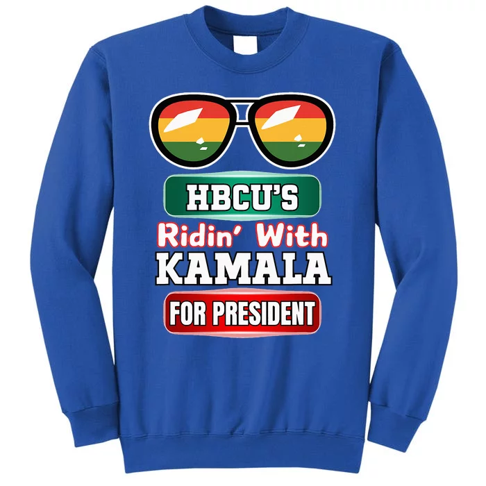 Hbcu Ridin With Kamala Historical HbcuS United 2024. Hbc Tall Sweatshirt