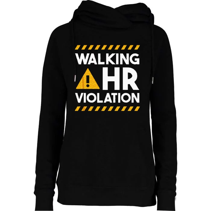 Human Resources Walking HR Violation Womens Funnel Neck Pullover Hood