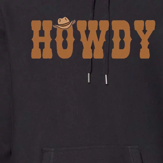 Howdy Rodeo Western Country Southern Premium Hoodie