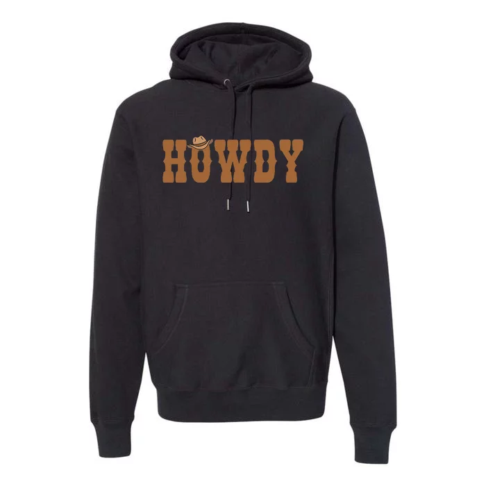 Howdy Rodeo Western Country Southern Premium Hoodie