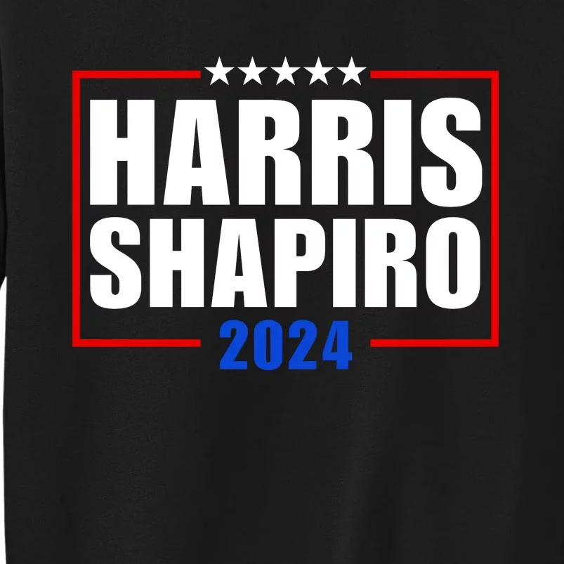 Harris Shapiro 2024 For President Kamala Harris Josh Shapiro Tall Sweatshirt