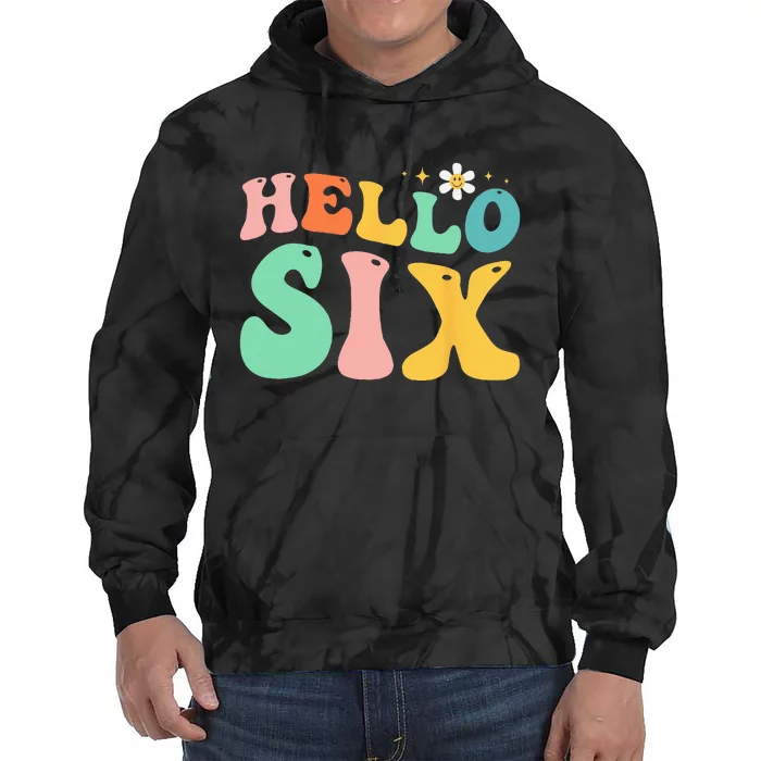 Hello Six 6 Year Old 6th Birthday Girl Age 6 BDay Groovy Tie Dye Hoodie