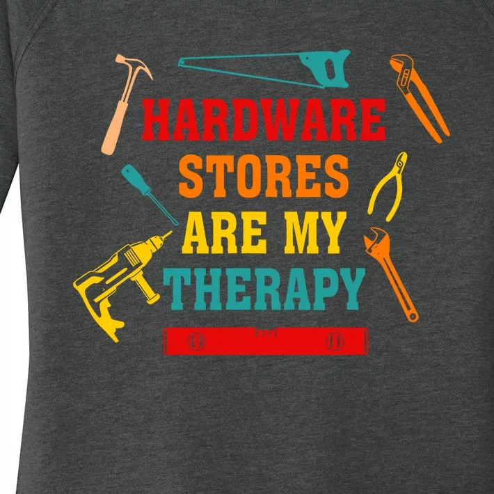 Hardware Stores Are My Therapy Funny Handyman Gift Women's Perfect Tri Tunic Long Sleeve Shirt