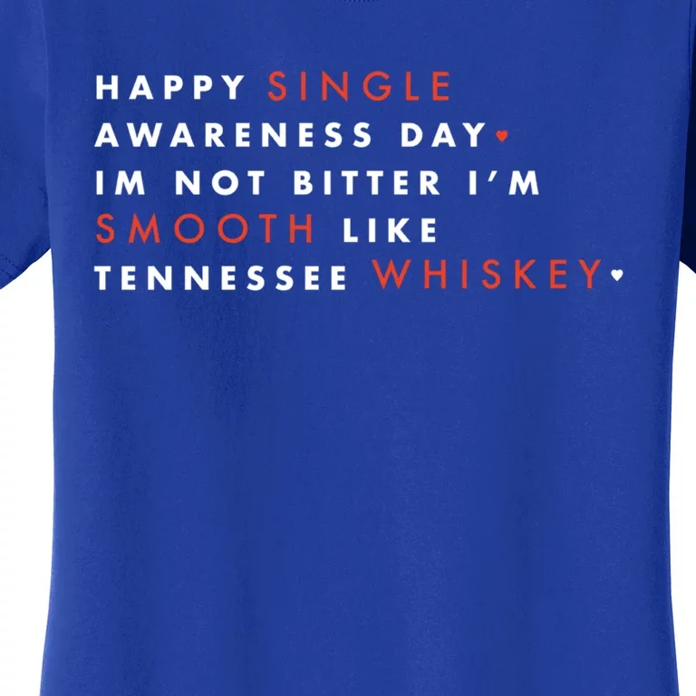 Happy Single Awareness Day Funny Valentines Day Cool Gift Women's T-Shirt