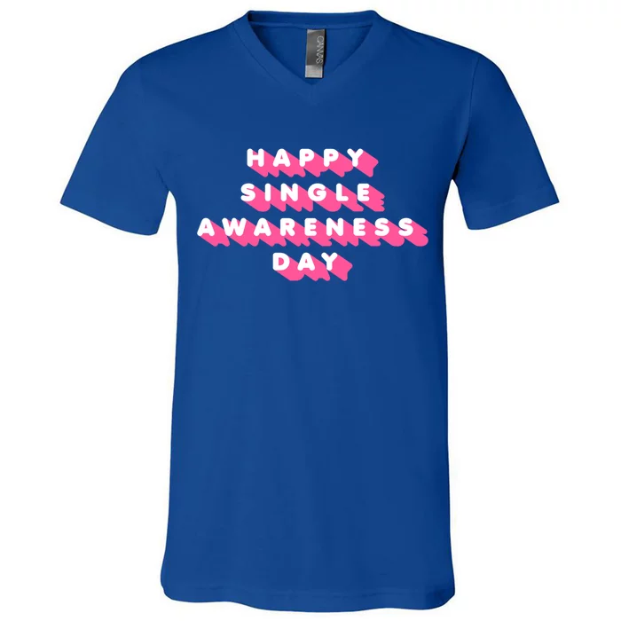 Happy Single Awareness Day Funny Valentines Gift Funny Gift V-Neck T-Shirt