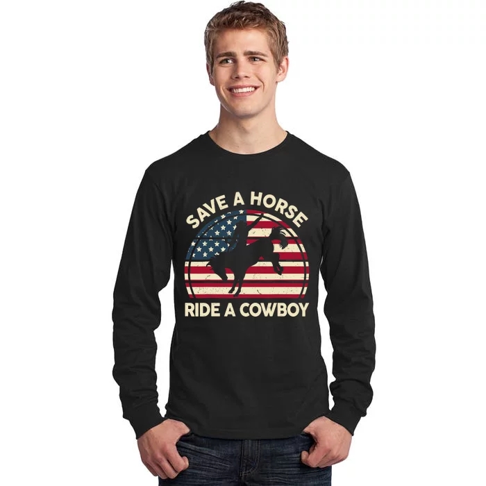 HorseShirt Save A Horse Ride A Cowboy Funny Gift Girl Wo Tall Long Sleeve T-Shirt