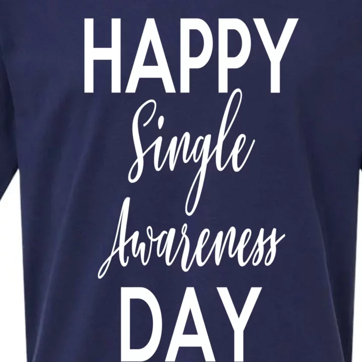 Happy Single Awareness Day Valentines Great Gift Sueded Cloud Jersey T-Shirt