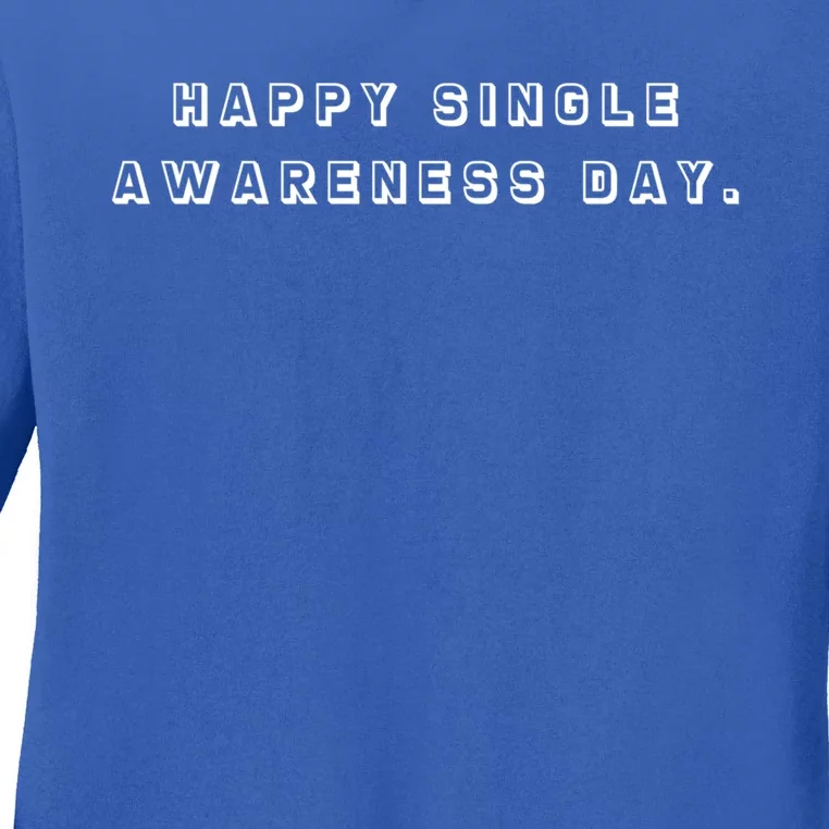 Happy Single Awareness Valentines Day Gift Ladies Long Sleeve Shirt