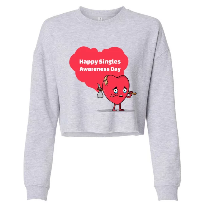 Happy Singles Awareness Day Anti Valentine's Day Gift Cropped Pullover Crew