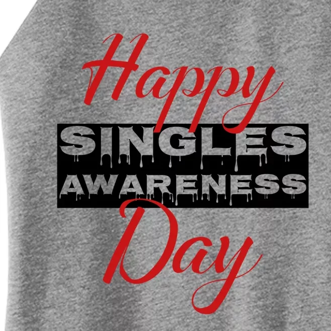 Happy Singles Awareness Day For Valentines Day Gift Women’s Perfect Tri Rocker Tank