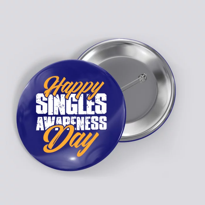 Happy Singles Awareness Day Funny Single Unmarried Unwed Gift Button