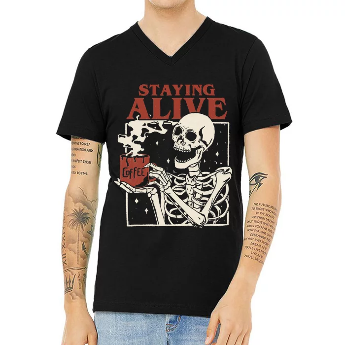 Halloween Staying Alive Skeleton Drink Coffee Funny Skeleton V-Neck T-Shirt