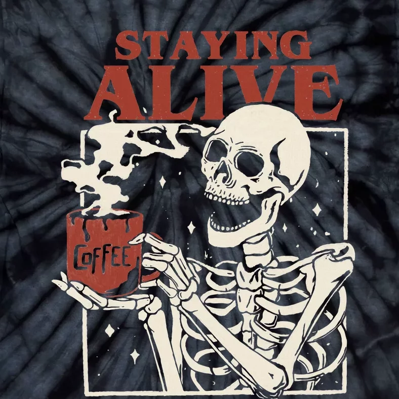 Halloween Staying Alive Skeleton Drink Coffee Funny Skeleton Tie-Dye T-Shirt