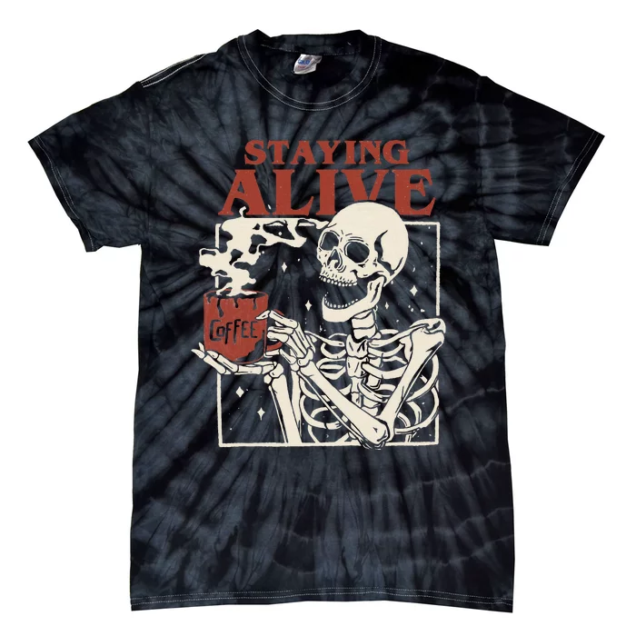 Halloween Staying Alive Skeleton Drink Coffee Funny Skeleton Tie-Dye T-Shirt