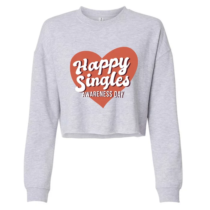 Happy Singles Awareness Day Heart Antimeaningful Giftvalentines Day Funny Gift Cropped Pullover Crew