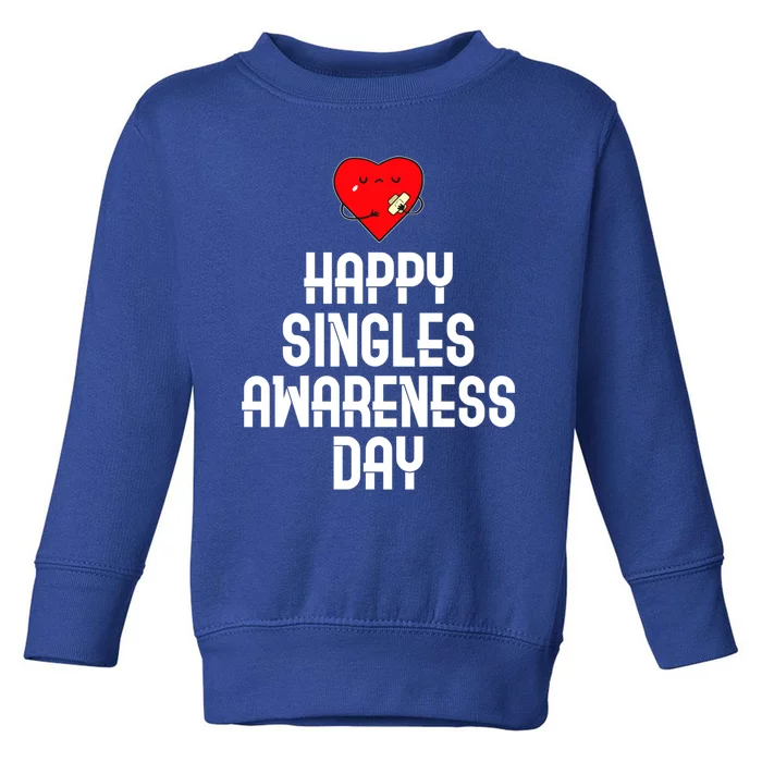 Happy Singles Awareness Day Heart Funny Valentines Day Gift Toddler Sweatshirt