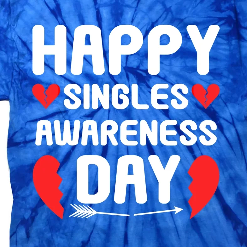 Happy Singles Awareness Day Funny Gift Tie-Dye T-Shirt