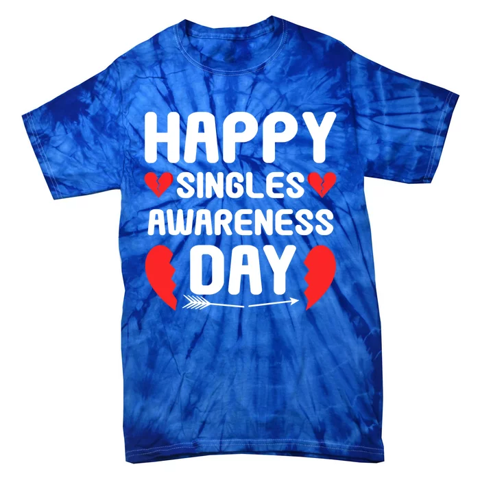 Happy Singles Awareness Day Funny Gift Tie-Dye T-Shirt