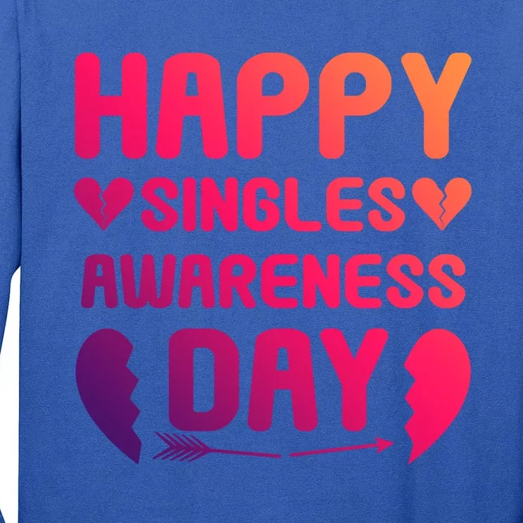 Happy Singles Awareness Day Meaningful Gift Tall Long Sleeve T-Shirt