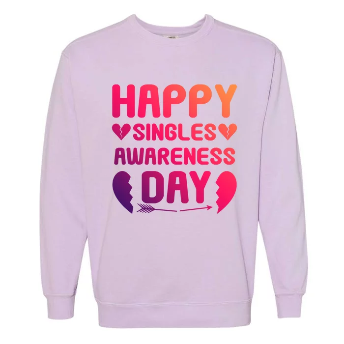 Happy Singles Awareness Day Meaningful Gift Garment-Dyed Sweatshirt