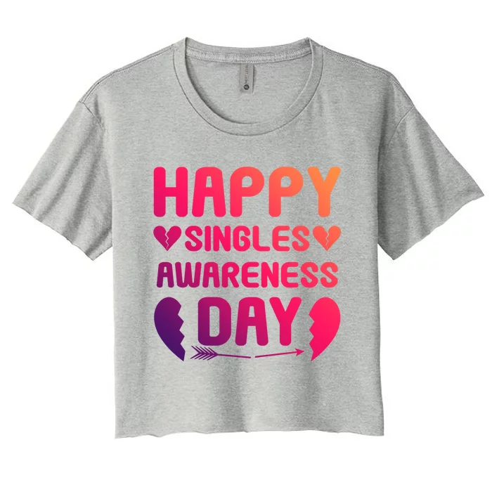 Happy Singles Awareness Day Meaningful Gift Women's Crop Top Tee