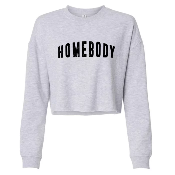 Homebody Stay At Home Introvert Social Distancing Cropped Pullover Crew