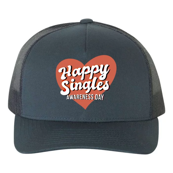 Happy Singles Awareness Day Funny Valentines Day Singles Gift Yupoong Adult 5-Panel Trucker Hat