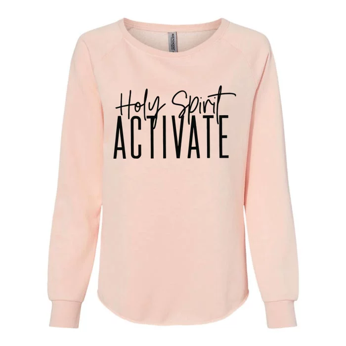 Holy Spirit Activate Funny Christian Womens California Wash Sweatshirt