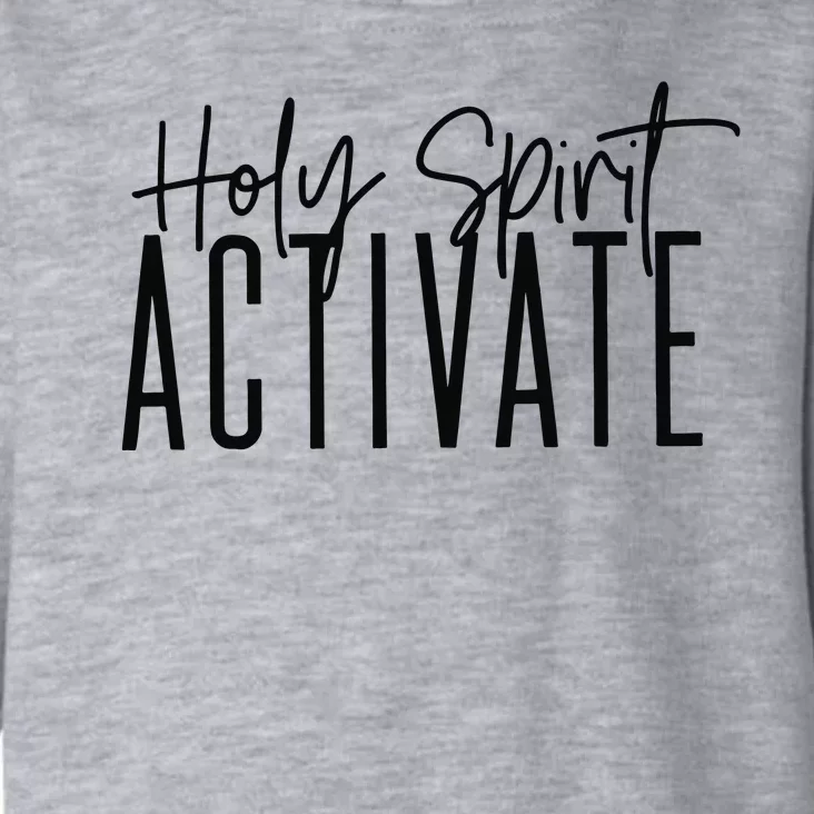 Holy Spirit Activate Funny Christian Toddler Hoodie