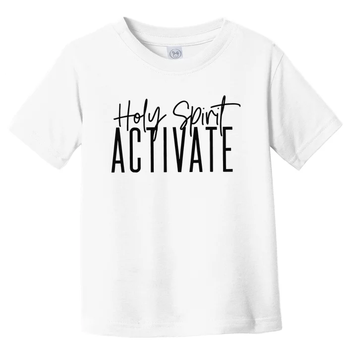 Holy Spirit Activate Funny Christian Toddler T-Shirt