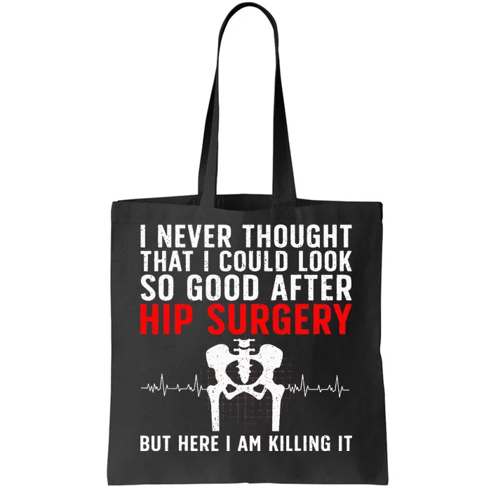 Hip Surgery Art For Wo Hip Replacet Recovering Tote Bag