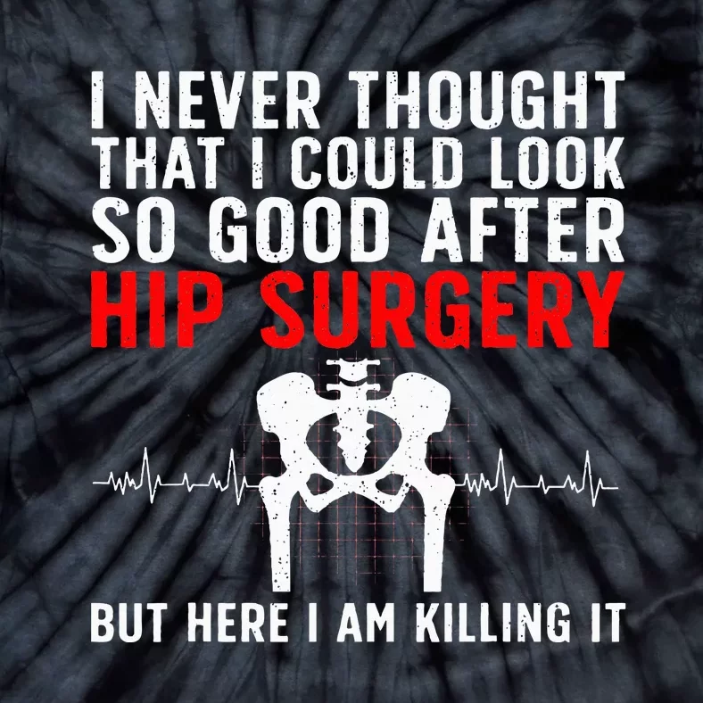 Hip Surgery Art For Wo Hip Replacet Recovering Tie-Dye T-Shirt