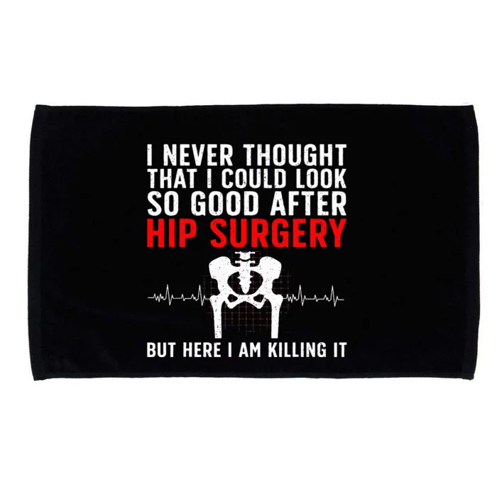 Hip Surgery Art For Wo Hip Replacet Recovering Microfiber Hand Towel