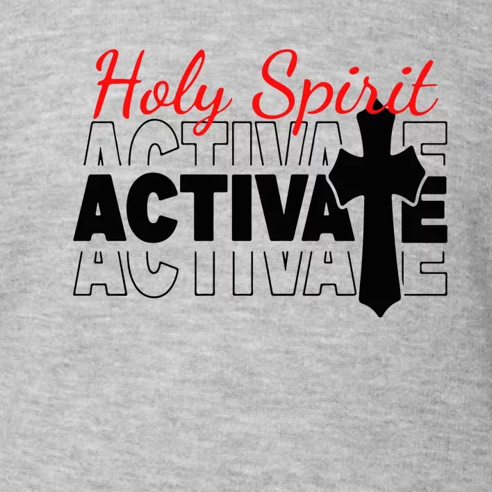 Holy Spirit Activate Toddler Sweatshirt