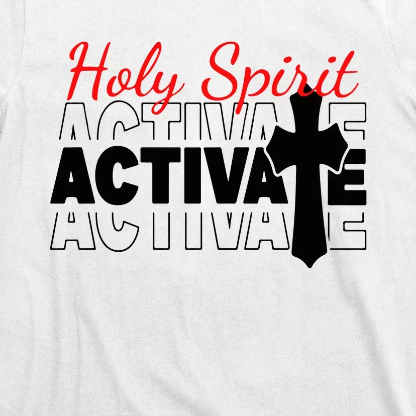 Holy Spirit Activate T-Shirt