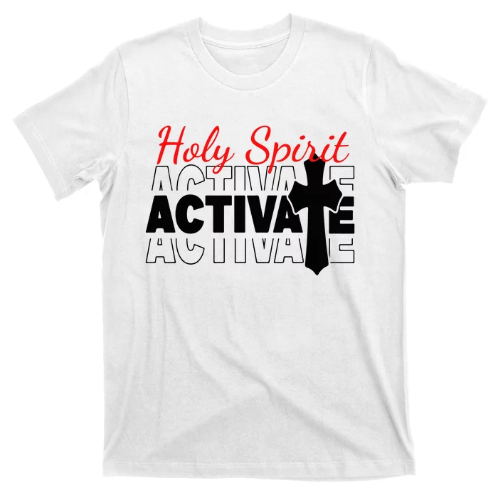 Holy Spirit Activate T-Shirt