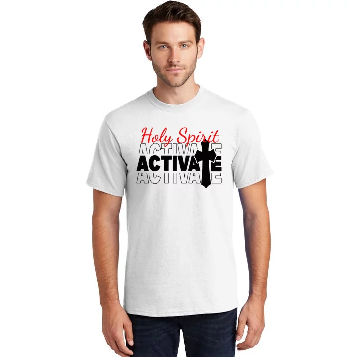 Holy Spirit Activate Tall T-Shirt