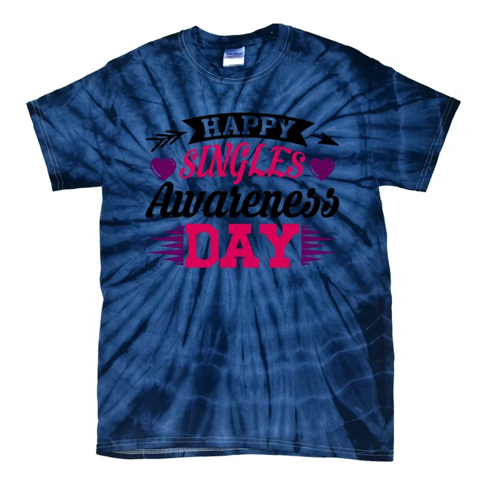 Happy Singles Awareness Day Tie-Dye T-Shirt